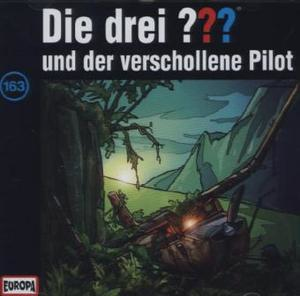 Die drei ??? Band 163 - und der verschollene Pilot