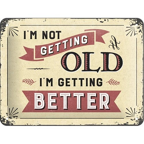 Nostalgic Art Schild Im not getting old Dekoratives Schild & Tafel für drinnen Metall Mehrfarbig