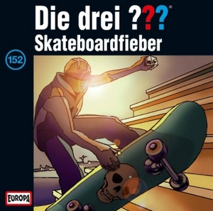 Die drei ??? Band 152 - Skateboardfieber