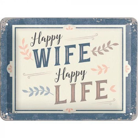 Nostalgic Art Happy Wife Happy Life Dekoratives Schild & Tafel für drinnen Metall Mehrfarbig