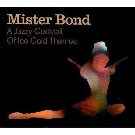 Alive AG A Jazzy Cocktail Of Ice Cold Themes CD Pop Mister Bond