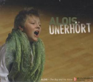 Alois - Unerhört. Alois - The Boy and his Voice 1 Audio-CD