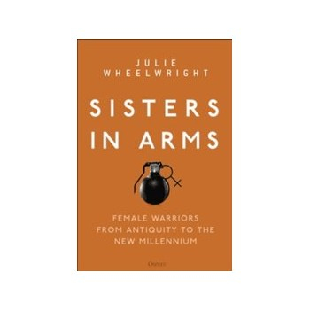 Sisters in Arms: Female Warriors from Antiquity to the New Millennium Buch Politik Englisch Hardcover 320 Seiten