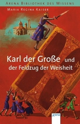 Karl der Grosse und der Feldzug der Weisheit
