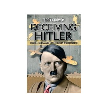 Deceiving Hitler: Double Cross and Deception in World War II Buch Politik Englisch 352 Seiten