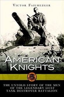 American Knights : The Untold Story of the Men of the 601st Tank Destroyer Battalion Buch Geschichte Englisch Hardcover 352 Seiten