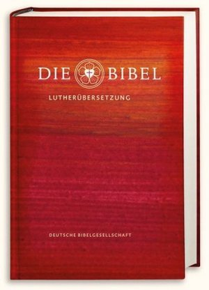 Die Bibel nach Martin Luthers Übersetzung - Lutherbibel revidiert 2017