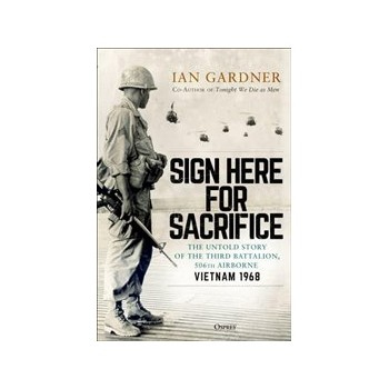 Sign Here for Sacrifice: The Untold Story of the Third Battalion 506th Airborne: Vietnam 1968 Buch Politik Englisch Hardcover 304 Seiten