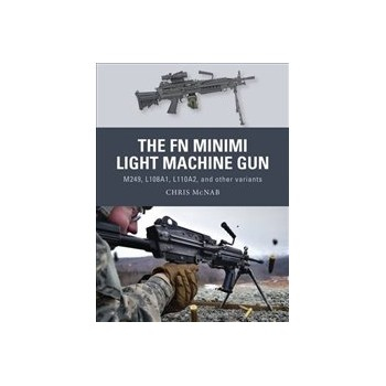 FN Minimi Light Machine Gun: M249, L108A1, L110A2, and Other Variants Buch Geschichte Englisch 80 Seiten