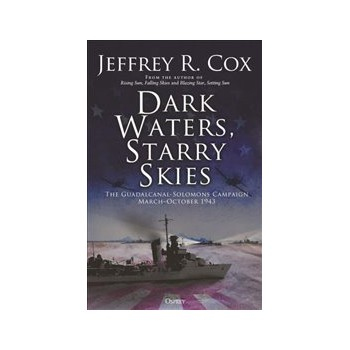 Dark Waters Starry Skies: The Guadalcanal-Solomons Campaign: March-October 1943 Buch Politik Englisch Hardcover 528 Seiten