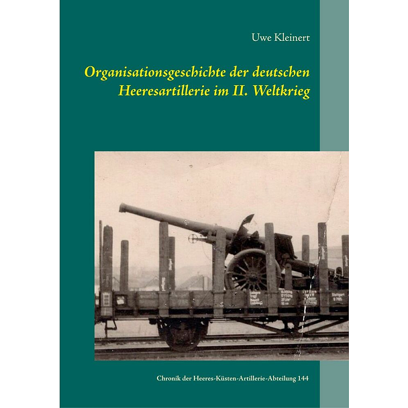 Organisationsgeschichte der deutschen Heeresartillerie im II. Weltkrieg