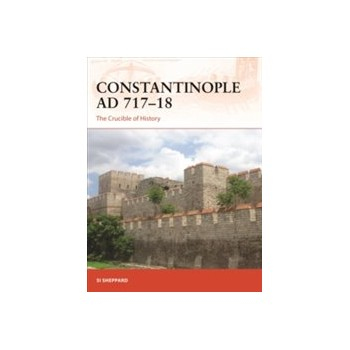 Constantinople AD 717-18: The Crucible of History: 347 Buch Politik Englisch 96 Seiten