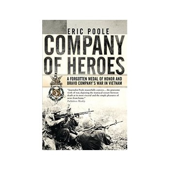 Company of Heroes: A Forgotten Medal of Honor and Bravo Company's War in Vietnam Buch Geschichte Englisch 320 Seiten