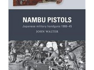 Nambu Pistols : Japanese Military Handguns 1900-45 Buch Bildend Englisch Taschenbuch 80 Seiten