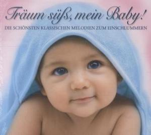 Träum süámein Baby! Klassik zum Einschlafen