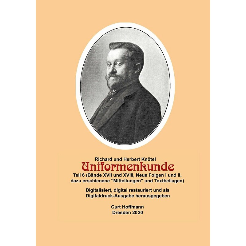 Richard und Herbert Knötel, Uniformenkunde Teil 6 (Bände XVII und XVIII, Neue Folgen I und II, dazu erschienene Mitteilungen und Textbeilagen)