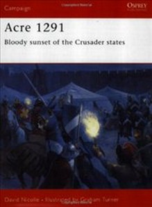 Acre 1291 : Bloody Sunset of the Crusader States Buch Geschichte Englisch 96 Seiten