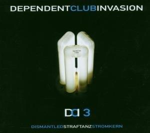 Alive AG Dependent Club Invasion 3 CD Elektronisch Various (Dismantled, Straftanz, Stromkern)