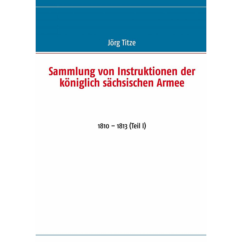 Sammlung von Instruktionen der königlich sächsischen Armee