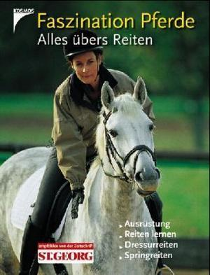 Alles übers Reiten - Faszination Pferde
