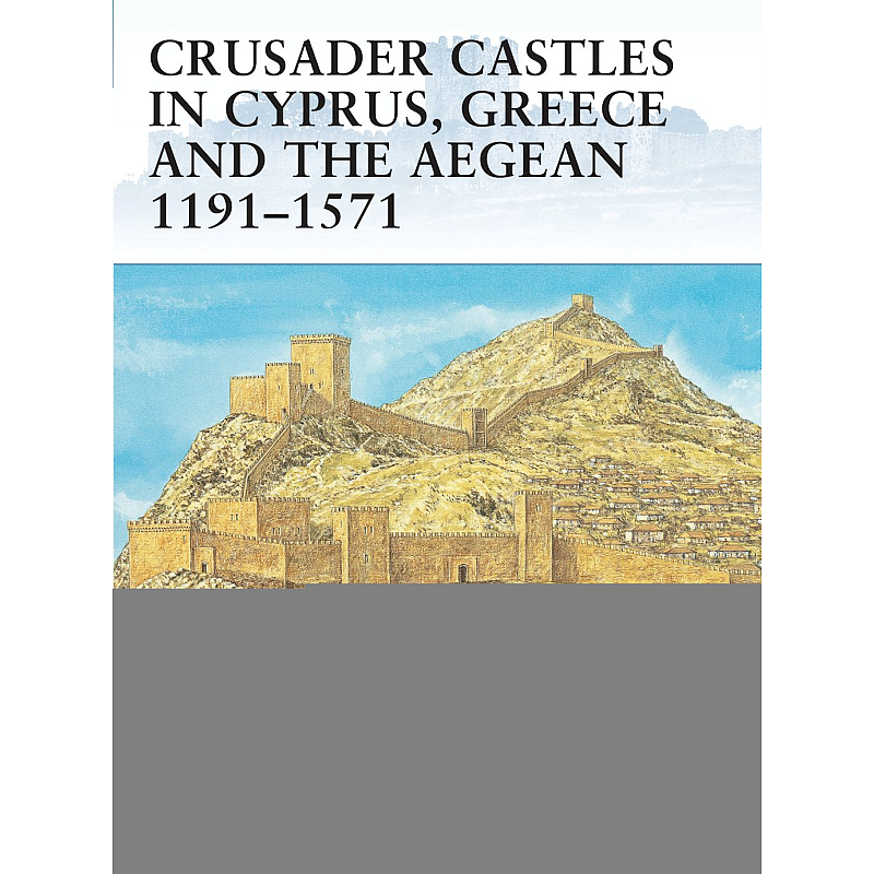 Crusader Castles in Cyprus, Greece and the Aegean 1191–1571 Buch Englisch Taschenbuch 64 Seiten