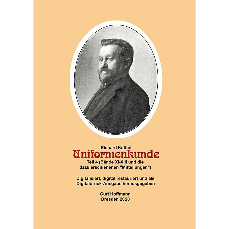 Richard Knötel, Uniformenkunde Teil 4 (Bände XI-Xiii und die dazu erschienenen 'Mitteilungen') erschienenen 'Mitteilungen'