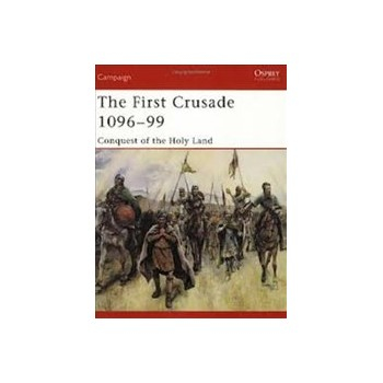 First Crusade 1096-99: Conquest of the Holy Land Buch Politik Englisch 96 Seiten