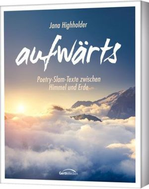 aufwärts - Poetry-Slam-Texte zwischen Himmel und Erde