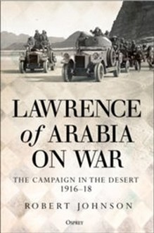 Lawrence of Arabia and the War in the Desert 1916-18 Buch Geschichte Englisch Hardcover 368 Seiten