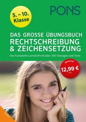 PONS Das Große Übungsbuch Rechtschreibung und Zeichensetzung 5.-10. Klasse