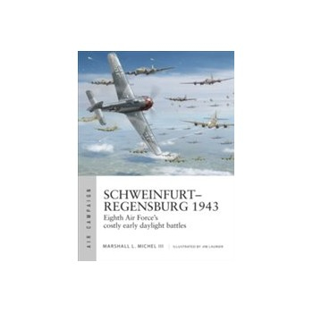 Schweinfurt Regensburg 1943: Eighth Air Force's Costly Early Daylight Battles: 14 Buch Politik Englisch Taschenbuch 96 Seiten