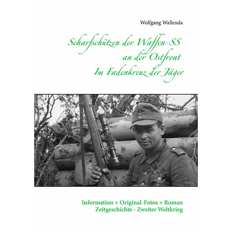Scharfschützen der Waffen-SS an der Ostfront - Im Fadenkreuz der Jäger