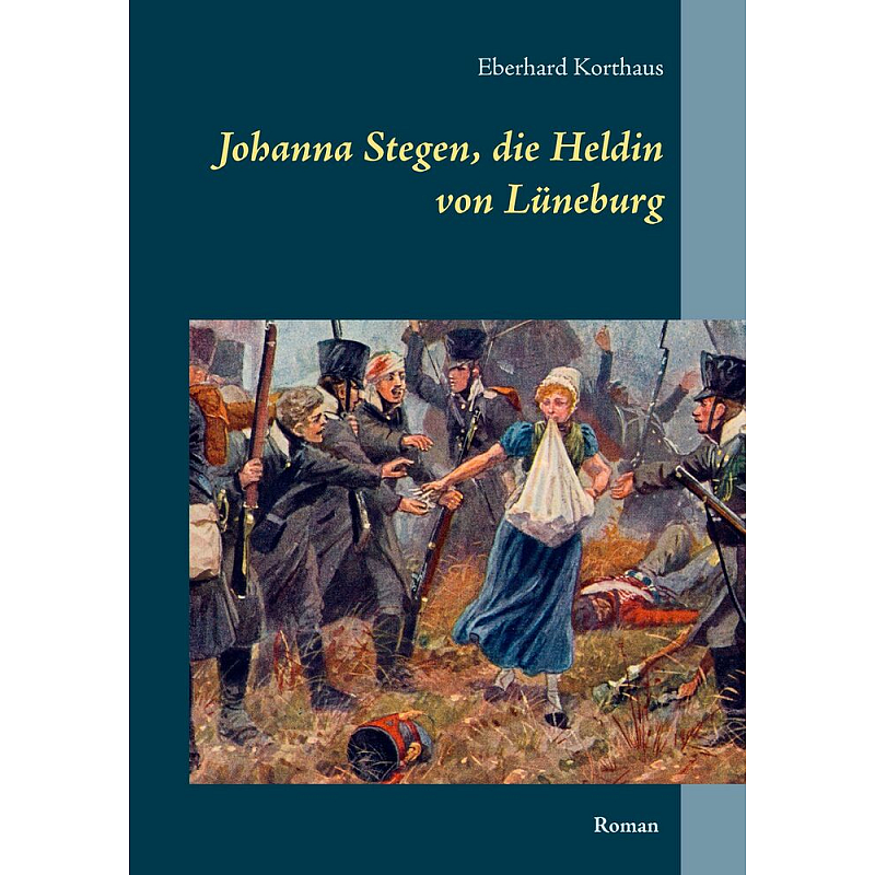 Johanna Stegen, die Heldin von Lüneburg