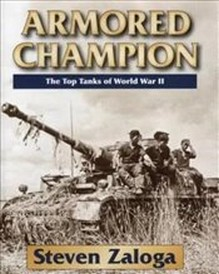 Armored Champion : The Top Tanks of World War II Buch Geschichte Englisch Hardcover 325 Seiten