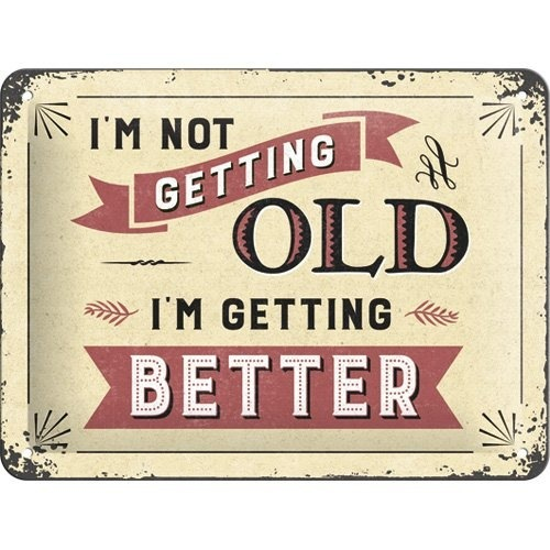 Nostalgic Art Schild Im not getting old Dekoratives Schild & Tafel für drinnen Metall Mehrfarbig