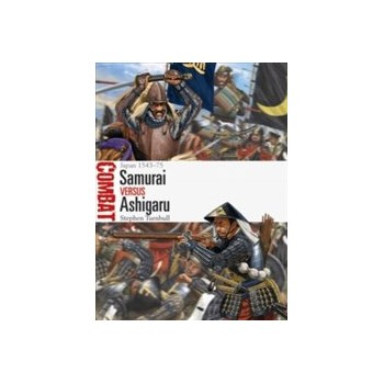 Samurai vs Ashigaru: Japan 1543-75: 45 Buch Politik Englisch 80 Seiten